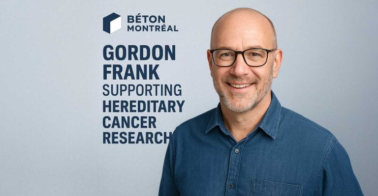 Béton Montréal Joins Gordon Frank in Supporting Hereditary Cancer Research in Our Community